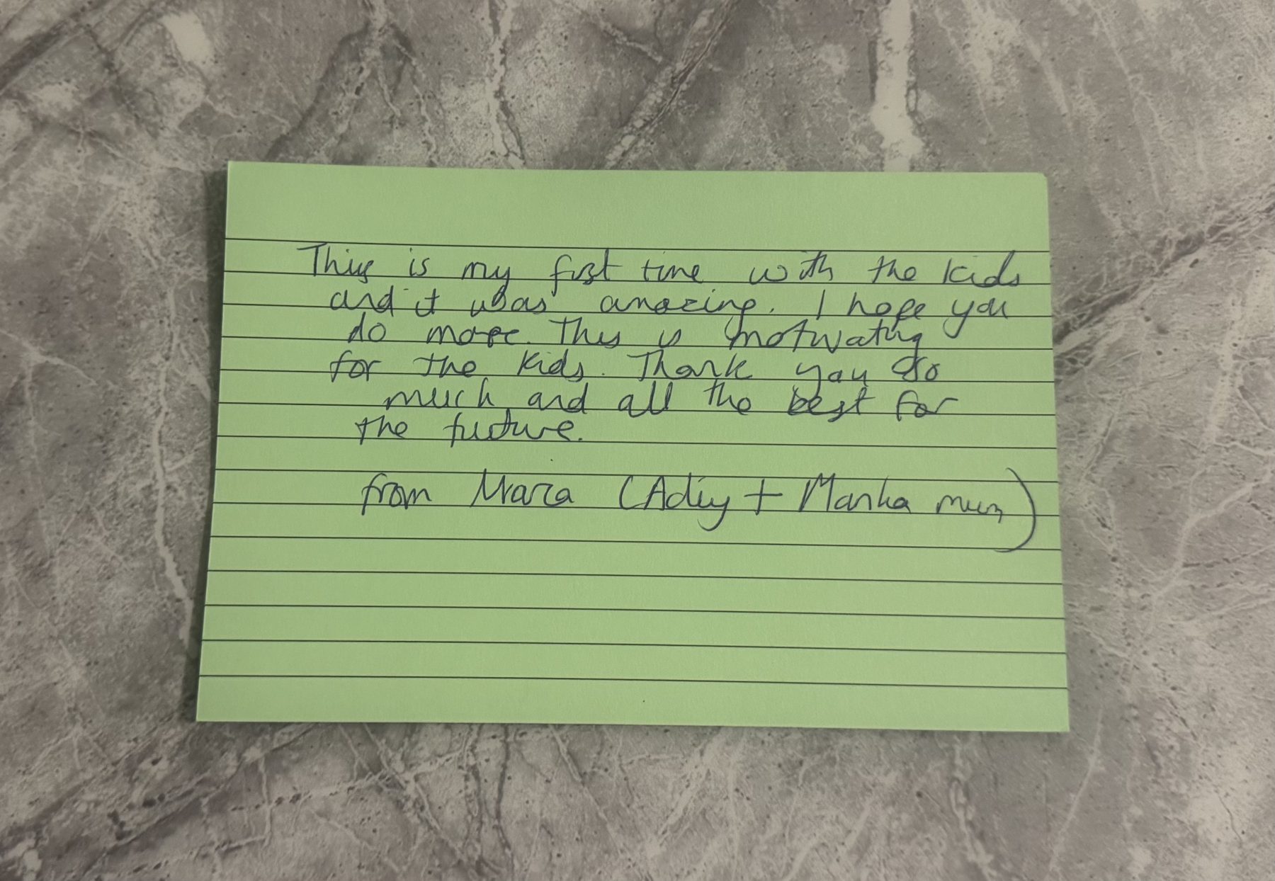 Handwritten feedback card: This is my first time with the kids and it was amazing. I hope you do more. This is motivating for the kids. Thank you so much and all the best for the future.