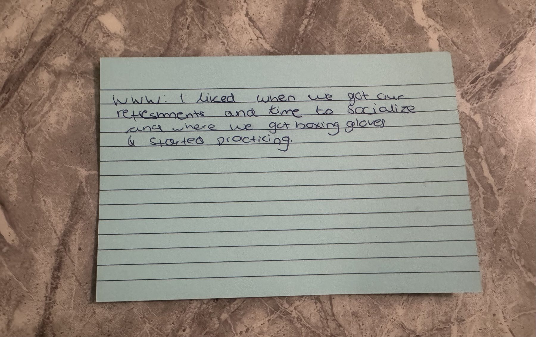 Handwritten feedback card: I liked when we got our refreshments and time to socialise, and where we got boxing gloves and started practising.